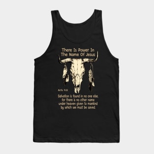 There Is Power In The Name Of Jesus Bull Skull Tank Top